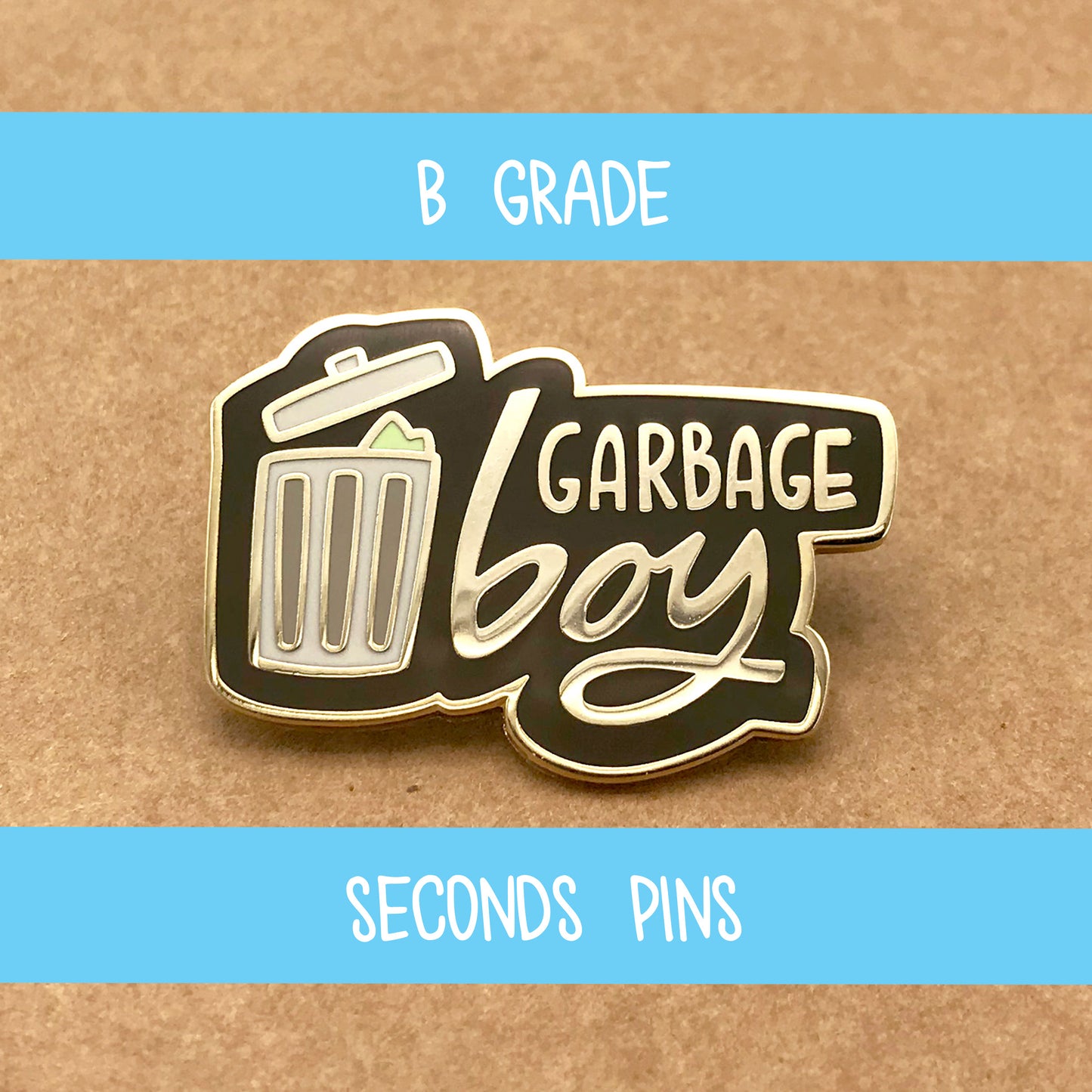 Garbage Boy - enamel pin lapel pin - queer pronoun pin she/her they/them he/him - Grade B