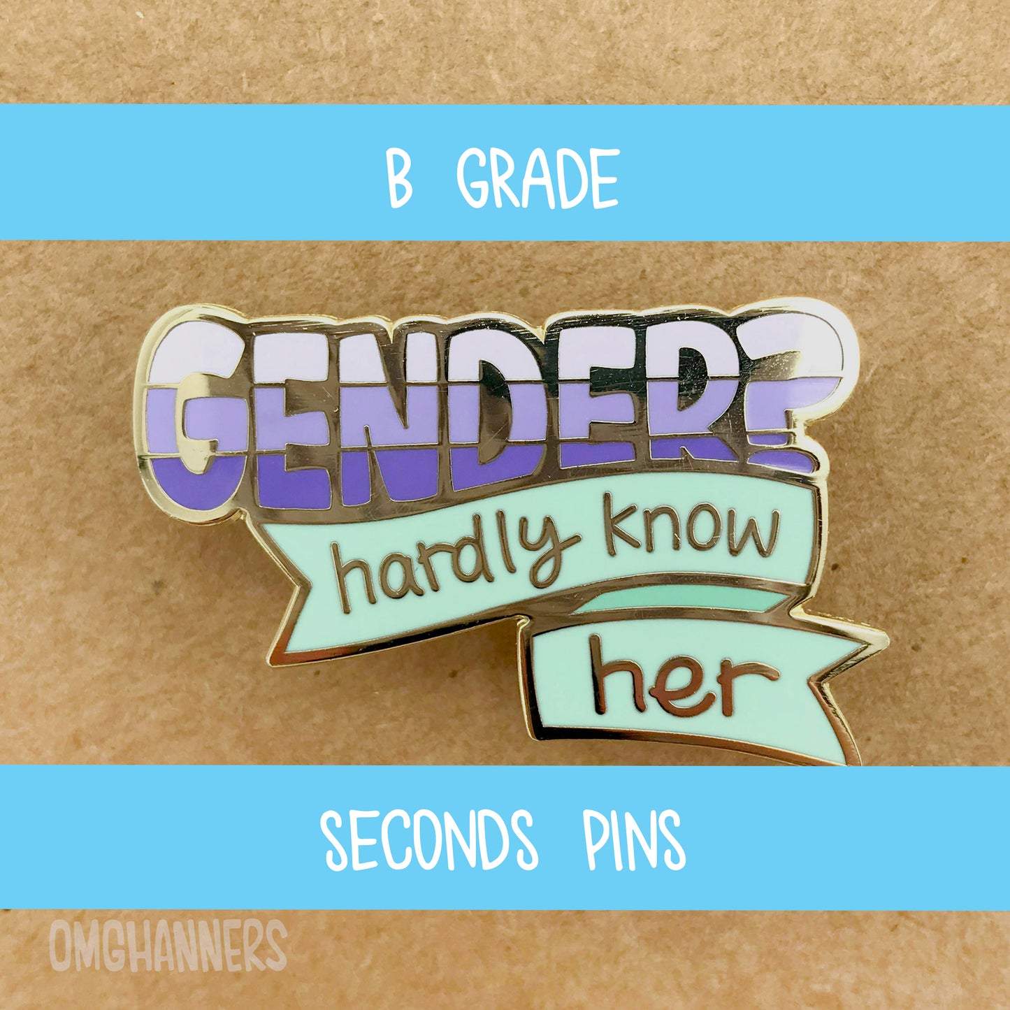 Gender? Hardly Know Her - enamel pin lapel pin - queer gay pride LGBTQ enby nonbinary genderfluid