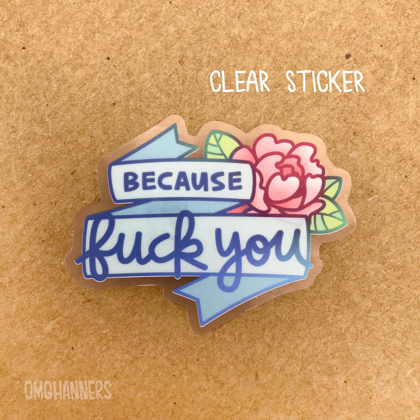 Because Fuck You - Sticker