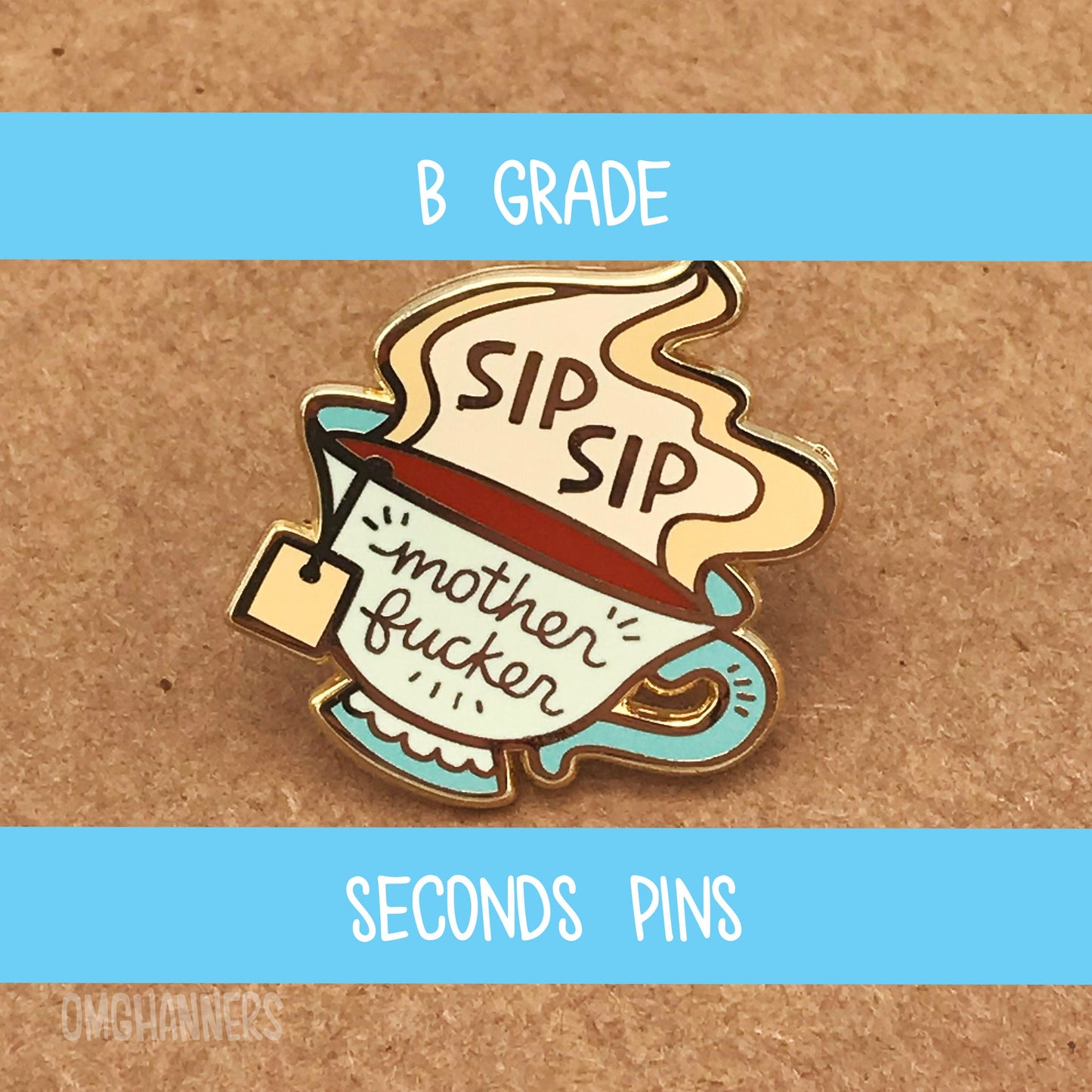 Sip Sip Motherfucker - enamel pin lapel pin - sipping tea that's the tea - grade B