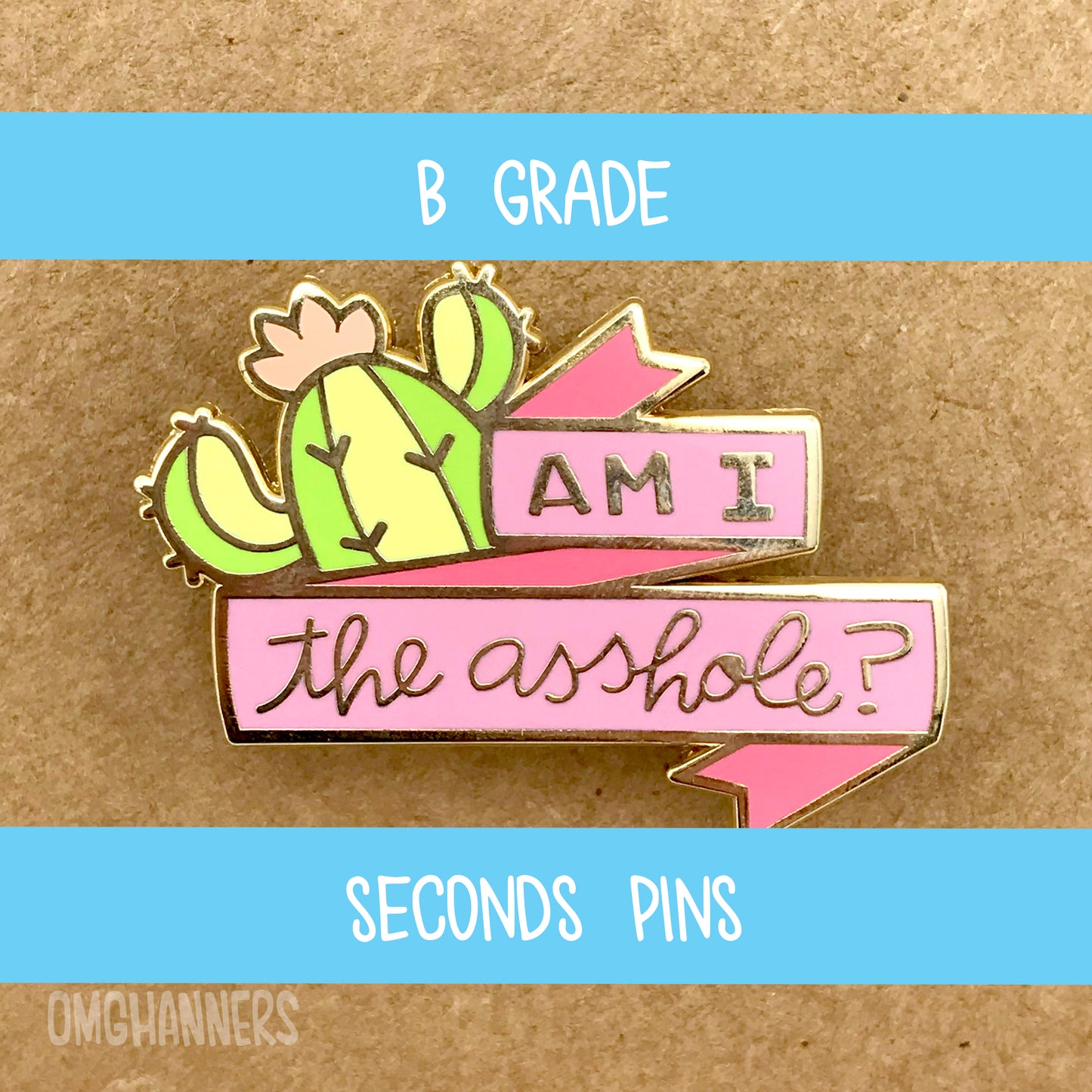 Am I the Asshole? - enamel pin lapel pin - flower pin floral cactus - grade B