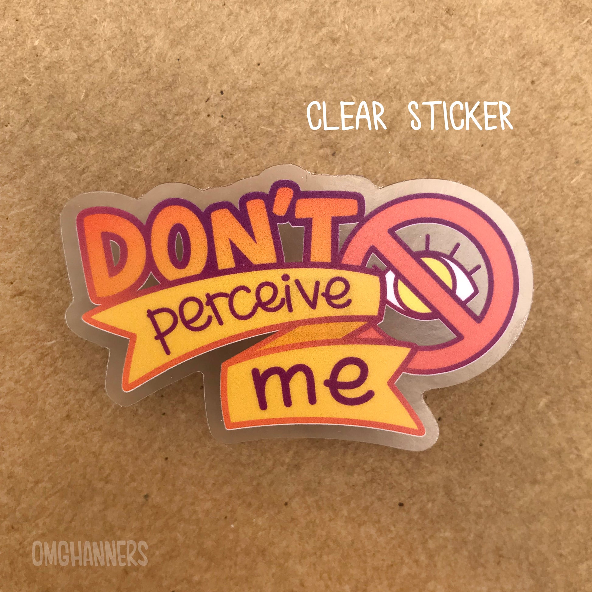 Don't Perceive Me - clear waterproof vinyl sticker - queer sticker