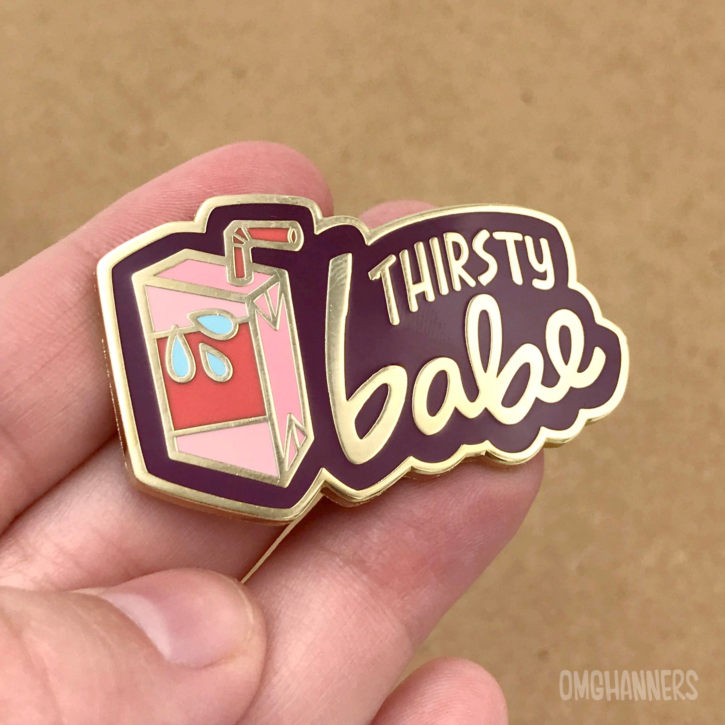 Thirsty Babe - enamel pin lapel pin - queer pronoun pin she/her they/them he/him