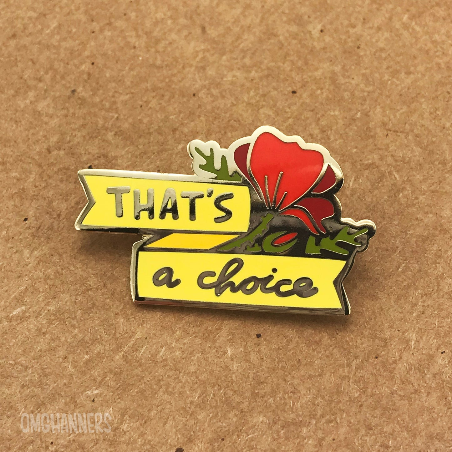 That's a Choice - enamel pin lapel pin - flower enamel pin