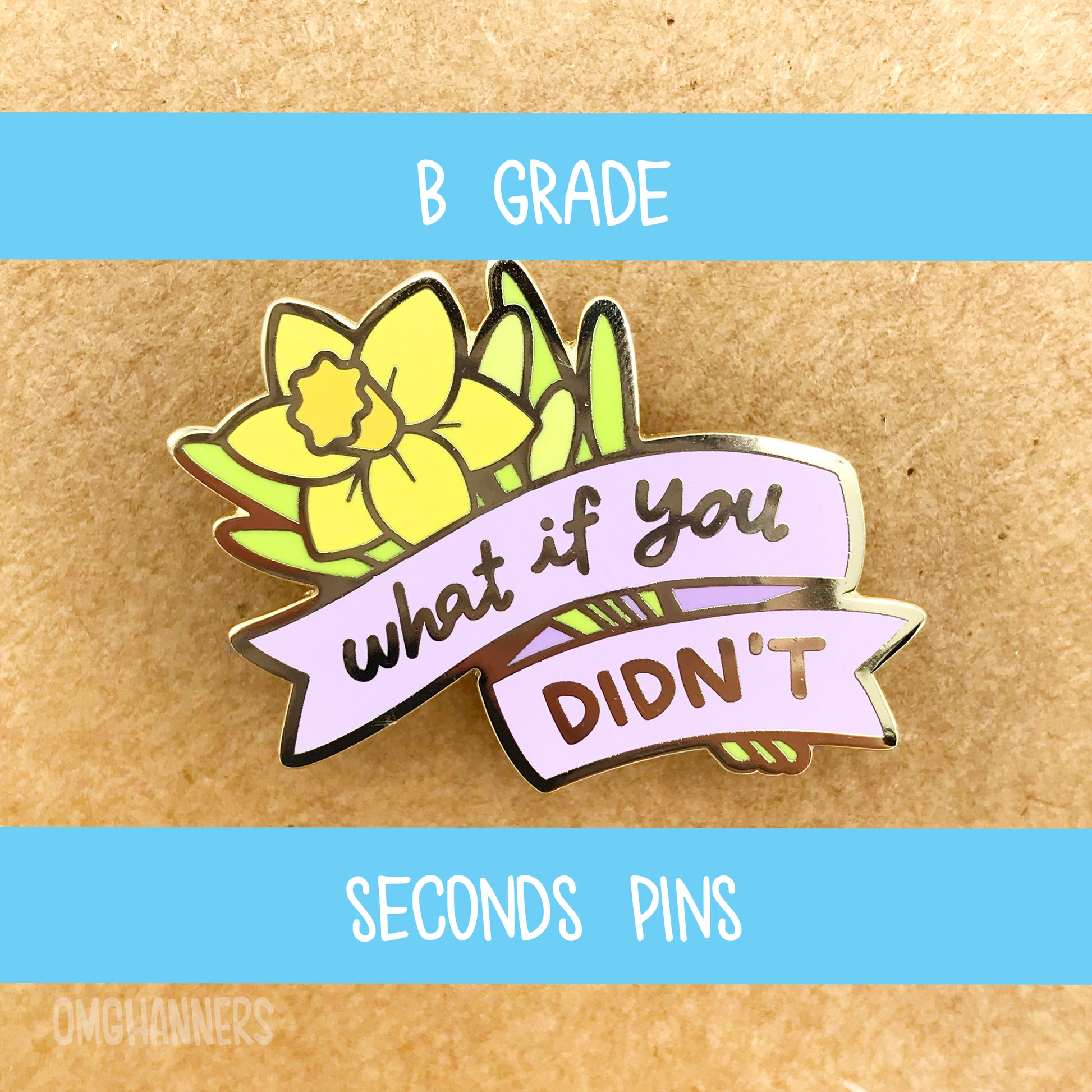 What If You Didn't - enamel pin lapel pin - flower pin floral daffodil