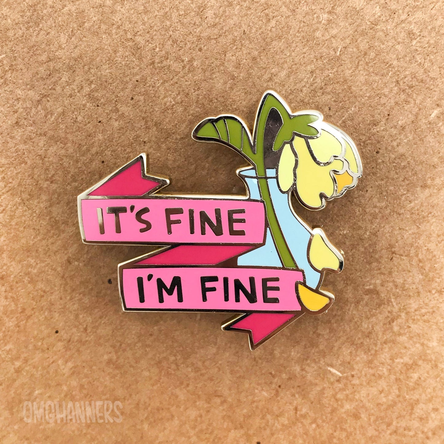 It's Fine, I'm Fine - Enamel Pin