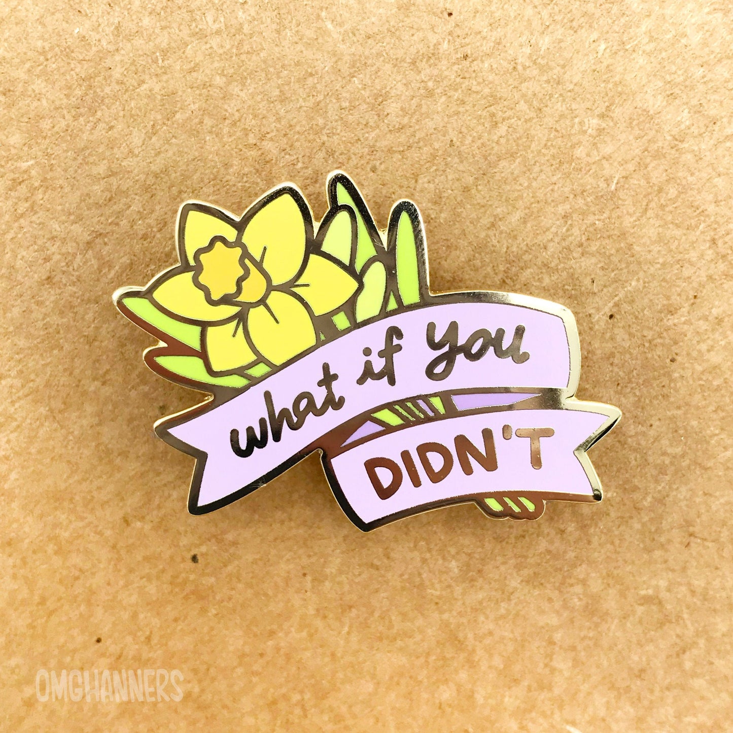 What If You Didn't - Enamel Pin